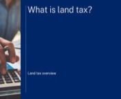 Video updated on June 30, 2023.nnIn this video, we will provide you with an overview of what land tax is.nnWe will:nn-define land taxn-explain who it applies ton-define what a ‘land owner’ is andn-identify the types of land subject to land tax. nnThis video is of a general nature and correct as of the date published.nnIf your portfolio contains a property that is registered under property tax, further land tax or surcharge land tax implications may apply. For more information you can refer
