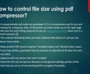 How to control file size using pdf compressor.mp4 from pdf to pdf compressor