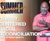Our culture is deeply divided by race. Because of that, the Church has a great and transformative opportunity before it. In this Summer Seminar, Efrem Smith will guide you to discover our need and God’s plan for Christ-centered racial reconciliation and how you can leverage your life on behalf of those of another ethnicity.