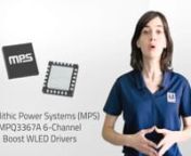 Mouser Electronics - MPS MPQ3367A 6-Channel Boost WLED Drivers from wled