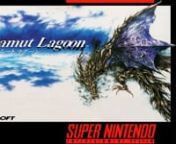 ======================nnSNES OST - Bahamut Lagoon - Aqui-Land Mahaarunn======================nnGame: Bahamut Lagoon -ライブ・ア・ライブ 取扱説明書nPlatform: SNESnGenre: Tactical role-playingnTrack #: 24nDeveloper(s): Square (Squaresoft)nPublisher(s): Square (Squaresoft)nComposer(s): Noriko MatsuedanRelease: JP: February 9, 1996nn======================nnGame Info ; nnBahamut Lagoon is a 1996 tactical role-playing game developed and published by Square for the Super Famicom.nnBahamut