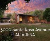 3000 Santa Rosa Avenue, Altadena, CA 91001 - Real Estate For Sale - ©2023 NPW