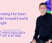 How We Learn to Parent Our Inner Child Around Food & Weight – In Session with Marc David [Ep.413] from ep 413