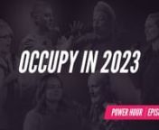 EP 222Occupy In 2023 | POWER HOUR- Wednesday 7th December from ep 222