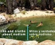Hello! nI finally share this video of my experience on an excursion to the Cañon de la Zorra, in addition to the experience I share some myths and truths that many have about the nudist community.nnAre nudists exhibitionists? Do all nudists have athletic bodies? Does nudism have physical or mental health benefits?nnI tell you about this and more in this video, based on my experience as a nudist and promoter of this great community.nnI hope you like the video, greetings.nn- Español - nnHola, po