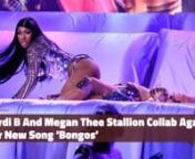 https://madamenoire.com/1350967/cardi-b-and-megan-thee-stallion-collab-again-for-new-song-bongosgear-up-to-release-new-song-bongos/
