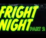 DRUNKEN CINEMA & NOT-SO TERRIBLE TWOS PRESENT - FRIGHT NIGHT PART 2 - TRAILER from fright night part 2