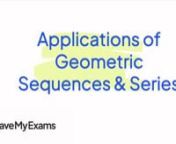 Everything you need to know to answer exam questions on Applications of Geometric Sequences &amp; Series!