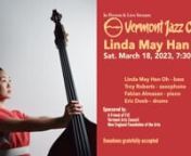 Grammy Award-winning bassist leads quartet at Vermont Jazz Center performing rhythmically driven compositions on March 18th, 2023 at 7:30 PMnnThe Vermont Jazz Center will present Grammy Award-winning bassist Linda May Han Oh’s Quartet on Saturday, March 18th at 7:30 PM. She will be performing her beautifully complex, original music with Australian saxophonist Troy Roberts, Cuban-American pianist Fabian Almazan, and New York-based Eric Doob on the drums. VJC audience members were astounded by M