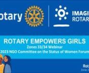 Recorded 2023-03-15nnNow in its 2nd year, Rotary International President Jennifer Jones continues to prioritize projects that focus on improving the health, education, well-being, and economic security of girls across the globe. Empowering girls means supporting them to ensure that their basic needs are met while working to transform the structures and institutions that reinforce and perpetuate gender discrimination and inequality.nnAlso, for the 2nd consecutive year, Rotary Zones 33/34 is honor