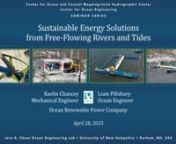 From the 2022-2023 CCOM/JHC-UNH OE Ocean seminar series—Kaelin Chancey and Liam Pillsbury of Ocean Renewable Power Company (ORPC) present,