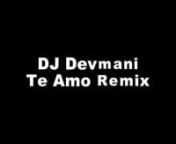Te Amo Remix by DJ DEVMANI - 128- Dum Maro Dum (djdevmani.com)nnDownload mp3 song at http://djdevmani.com