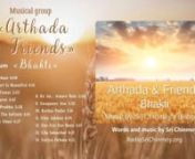 Bhakti is an album of meditative music by Arthada &amp; Friends. It contains 14 tracks, which are composed by Sri Chinmoy and arranged by the members of Arthada &amp; FriendsnnThe first song Ami bhalobasi sudur desher is dedicated to the heart of Japan, – a country dear to Sri Chinmoy.nnnSource- Bhakti – Arthada &amp; Friends https://www.radiosrichinmoy.org/bhakti-arthada-friends/nn00:00 1. Ami Bhalobasi https://www.srichinmoysongs.com/ami-bhalobasi-sudur-deshern04:072. Every Heart Is Be