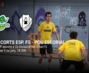DISSABTE, 5 DE JUNY DE 2021nPavelló Nou de Santa Coloma de GramanetnLes Corts Esp. Futsal - Pou Escorial. Play-off d&#39;ascens a 2a Divisió B nacional de futbol salan18.30 hores