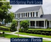 This is a walkthrough video of a house for sale at 815 Spring Park Loop in Celebration, Florida.
