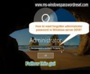 This is a fast and easy way to reset forgotten Windows server 2019 local administrator password. nMore info: https://www.ms-windowspasswordreset.com/how-to/reset-windows-password.htmlnIf you are searching for an effective way to reset lost administrator password in Windows server 2019, this guide will help you resolve the problem easily. nCommonly, you can reset a forgotten local admin password if you have another local administrator account available in your computer. However, usually you may h