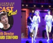 In this episode we chat with Director &amp; Choreographer Richard Stafford and reflect back on his experiences here at Riverside Theatre with these productions: Memphis (2015), Sister Act (2016), Saturday Night Fever (2017), Chicago (2017), Legally Blonde (2019) and Beehive (2019).nnWatch this special Riverside Theatre Cast Chat video series as we reach-out to past cast members and some directors that have graced our stages. We’ll reflect back on some moments of their amazing performances and
