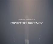 Anatha Presents Cryptocurrency (trailer) from anatha
