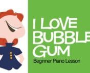 I Love Bubble Gum | Free Online Piano Lesson for Kids from www com song mp