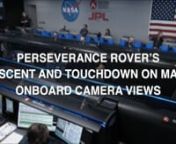 NASA&#39;s Mars 2020 Perseverance mission captured thrilling footage of its rover landing in Mars&#39; Jezero Crater on Feb. 18, 2021.  The real footage in this video was captured by several cameras that are part of the rover&#39;s entry, descent, and landing suite. The views include a camera looking down from the spacecraft&#39;s descent stage (a kind of rocket-powered jet pack that helps fly the rover to its landing site), a camera on the rover looking up at the descent stage, a camera on the top of the aero