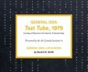 General Idea, Test Tube, 1979nVideo, 28 min., 15 sec.nVarious collectionsnn