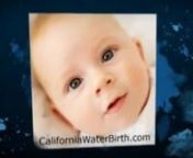 CaliforniaWaterBirth.com is the place to call for a great homebirth or waterbirth for your new baby. Servicing L.A., Napa, Sonoma &amp; Lake Counties, Ca. Home Birth, Water Birth, Birthing At Home, Midwife, Midwifery, Gentle Birth.