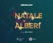 Creativity is back in Milan with IL NATALE DEGLI ALBERI.nA creative idea by Marco Balich kindly donated by Fondazione Bracco to Comune di Milano.nEnjoy the sneak peek of the trees around the city to celebrate Christmas time!nn[music by Marco Grasso and Maurizio D’Aniello]