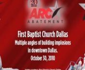 High-definition video courtesy of First Baptist Church Dallas that shows the October 30, 2010 implosion in downtown Dallas from several different angles. Really stunning footage at the end shows steeple of sanctuary bathed in sunlight and shrouded in dust.