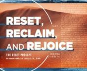 Reset, Reclaim, and Rejoice Part 1nThe Reset PreceptnBishop Parnell M. Lovelace, Jr., D.Min.nPart of Reset, Reclaim, Rejoice—nnUnderstanding the Kingdom of GodJanuary 7, 2021nJanuary 9-10, 2021nnPrecept (def. A general rule intended to regulate behavior and thought)nnJoshua 1:7-8 ESVn[7] Only be strong and very courageous, being careful to do according to all the law that Moses my servant commanded you. Do not turn from it to the right hand or to the left, that you may have good success wher