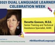 In this video, we’re talking to Renetta Goeson about, dual language learners (DLLs) Indigenous language revitalization and sharing videos and ideas from AIAN programs.