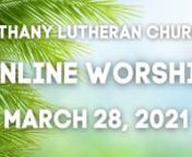 Online Worship for March 28, 2021n nLink to bulletin- https://drive.google.com/file/d/16zViGFmfff5r-mque4cS3y7y-Ef9akIn/view?usp=sharingn nLink to kids worship page- https://drive.google.com/file/d/1TmB96Pkh5LlKwFXbMO568XuKQ0Flu1xQ/view?usp=sharingn nLink to Adult Bible Discovery Page- https://drive.google.com/file/d/1JzlpmpMqktYoHPu_y0RAElRT85L9gT8z/view?usp=sharingn nSERVING GOD’S HOUSE TODAY:nLiturgist… Karl Fink- DCEnLector… Pastor Kevin KritzernChildren’s Message… Kayleigh Lopez