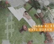 Ishk Ki Ek Nayi Subah &#124;&#124; New Music Video &#124;&#124; Kahani Nazmo Ki &#124;&#124; Poetry &#124; Picture FactorynConcept &amp; Reciting by Amber shri guptanScreenplay, Directed &amp; Edited by Vipin Krishan ChoudharynPoetry by - Sagar GuptanVocal - Smi ulla KhannMusic Designing &amp; Mixing - Prashant ChoudharynDop - NAVIN V MISHRAnProduction manager - Gaurav rajnCostume designer - Shree TulsinCreative producer - Amber Shri guptanProduced by - Picture Factory