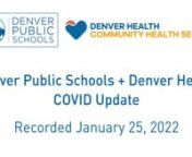 TRANSCRIPT: We are in the third week of January. Well into our Omicron peak. And I think, kudos to our Denver community for continuing to do the best we can with what we&#39;ve got. And what we&#39;ve got is, continued sustained high rates of COVID. Many of our predictions have been correct in that COVID spread very rapidly through our community, which for the most part, a much less severe disease than its predecessors. But many students, many faculty, many families have had COVID at home now after the
