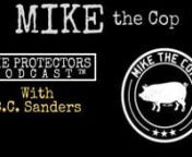 The Protectors Podcast™ presents Mike the Cop with special co-host B.C. Sanders.Mike discusses his police background, podcasting, business, entrepreneurship, and the Ten 7 Project. Also, we talk zombies!nnTen 7 Project: https://ten7project.com/nnnThis episode brought to you by Faraday Defense and Health To The Rescue. nnShop.faradaydefense.comnnHealthtotherescue.com