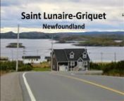 St. Lunaire-Griquet is a town in the Canadian province of Newfoundland and Labrador. The town is located near the northern tip of the Great Northern Peninsula of Newfoundland.