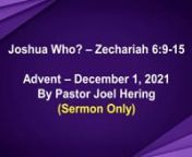 The subtle message communicates with the crowning of Joshua.The Priest speaks volumes of what Christmas means for us. December 1,2021. Advent. Pastor Joel Hering. holyword.netnn