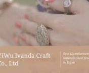 YiWu Ivanda Craft Co., Ltd is the best manufacturer of stainless steel jewelry and many other products. You can order the best jewelry at very reasonable prices. A wide range of products available such aspedant, earring, ring, bracelet, necklace, anklet, bangle and garment accessories For more help, contact us directly by referring our website.nwww.ivanda-jp.com