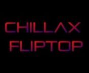 CHILLAX FLIPTOP 3 from fliptop