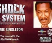 On this episode of Shock to the System Coach Dan Gordon probes the mind of Ernie Singleton. A man who revolutionized Motown and put Hip Hop on the map!nErnie studied accounting at Southern University while working as a DJ on New Orleans WBOK. Upon graduating he couldn’t get a job in accounting &amp; decided to return to his first love of music.nnErnie then moved from being a DJ to a record promoter for Fantasy Records where he had record-breaking success in promoting their artists. Mercury Rec