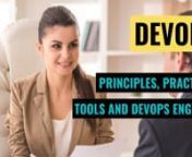 �� In this video, you will learn about Principles, Tools, DevOps Engineer and Practices of DevOps as a part of DevOps Certification Training.nn�� For Corporate/Group training: Checkout https://www.zarantech.com/corporate-training/nnFor More Info: https://www.zarantech.com/devops-certification-training/nnContact: +1 (515) 309-7846 (or) Email - info@zarantech.comnnAgenda covered in this video:n1. DevOps - Principles n2. CAMS n3. DevOps - Practices n4. DevOps - Tools n5. DevOps Engineer n6.