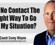 How to know if going no contact is the right way to go in your romantic situation.nnIn this video coaching newsletter I discuss an email from a viewer who was seeing a girl for about two months who he has known for about a year now. They moved really fast and started saying “I love you