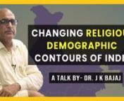 About the Speaker: -nnDr J. K Bajaj is director, Center of Policy Studies. He is interested in sociology, economy and polity of India. He has authored, along with Shri A P Joshi and Prof M. D Srinivas, a comprehensive text on the &#39;Religious Demography of India&#39;.nnPlease join our newsletter for getting updates on upcoming lectures:nhttps://www.sangamtalks.com/subscriben nSubscribe to our YouTube channels for learning about new video releases:nSangam English: https://www.youtube.com/sangam