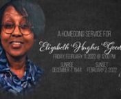 Homegoing Service for nElizabeth Hughes GoodinenFriday, February 11, 2022, @ 12 PMn(Quiet Hour is at 11:00 AM)nnnElizabeth Hughes Goodine (affectionately known as