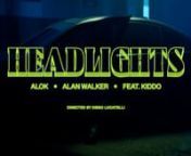 Alok & Alan Walker - Headlights (feat. KIDDO) from headlights alan