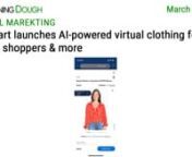 https://www.morningdough.com/?ref=ytchannelnGet the daily newsletter in your inbox:nnRead the full newsletter here:nhttps://www.morningdough.com/stories/walmart-launches-ai-powered-virtual-clothing-online-shoppers/nnMorning Dough (8/03/2022) - Walmart launches AI-powered virtual clothing for online shoppersnnGood morning!nnIn today’s edition:nn� Microsoft Advertising Editor rolls out support for Microsoft Audience Network campaigns.n� Snapchat pauses ads in Russia, Belarus and Ukraine.n�