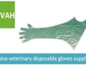 120cm long veterinary gloves with shoulder protectionn1. The ingredient of EVA increase the softness, which is crucial for animal insemination.n2. Easy to slip on and off, ideal choice where frequent changes are required.n3. Super sensitive with high softness and hardness.n4. Packed in bags or dispenser boxes, 50 pieces per box.n----------------------------------------nveterinary supplies gloves,long veterinary exam gloves,vet glove,veterinary shoulder length gloves,types of veterinary exam glov