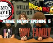 Join Moses, Tyler, and Gio as they discuss Demon Slayer, Dragon Ball, and SpyxFamily