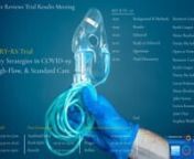 The results presentation of the RECOVERY-RS trial, comparing CPAP vs HFNO vs standard care in hypoxic patients with COVID-19.