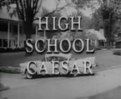 High School Caesar is a 1960film directed by O&#39;Dale Ireland. starring John Ashley as the