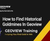 How to Search forHistorical Gold Mines in GeoView and Download the Data to use in GeoMap